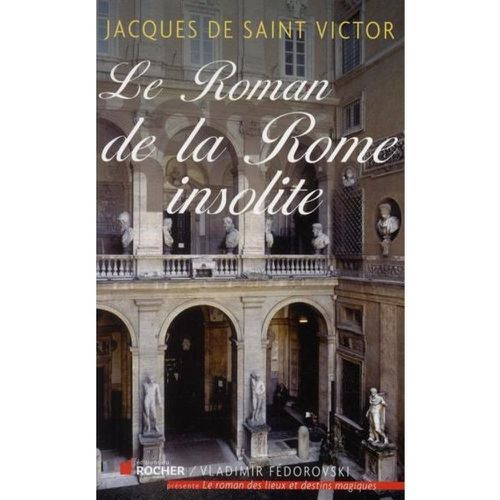 Le roman de la Rome insolite - Saint Victor Jacques - Modalova