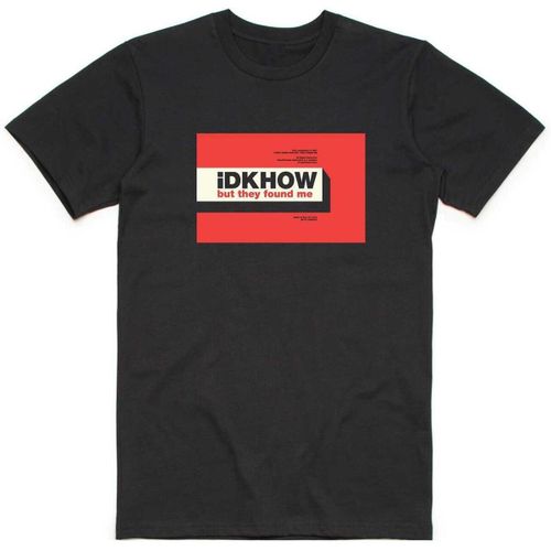 T-shirt Idkhow But They Found Me - Idkhow - Modalova